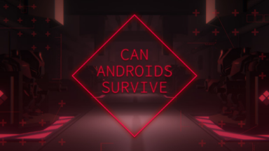 CAN ANDROIDS SURVIVE Free Download