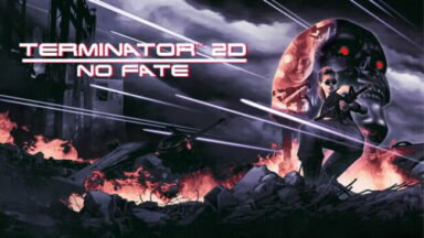 Terminator 2D: NO FATE Free Download