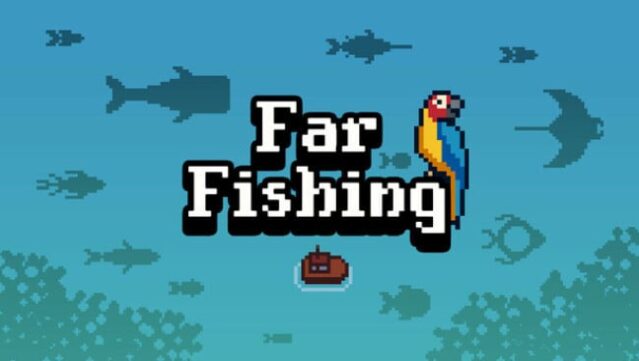 Far Fishing Free Download