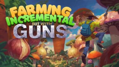 Farming Incremental But With Guns Free Download