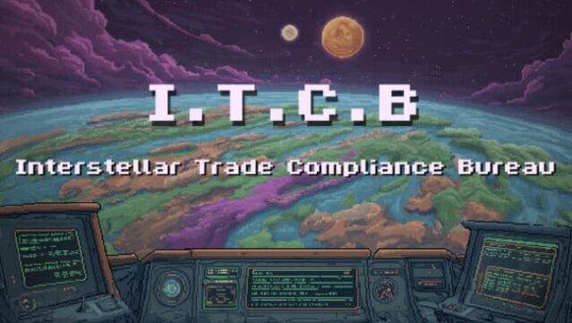 I.T.C.B – Interstellar Trade Compliance Bureau Free Download
