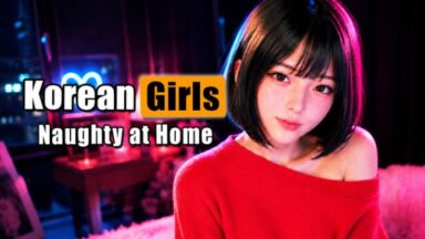 Korean GIRLS: Naughty at Home (Uncensored) Free Download