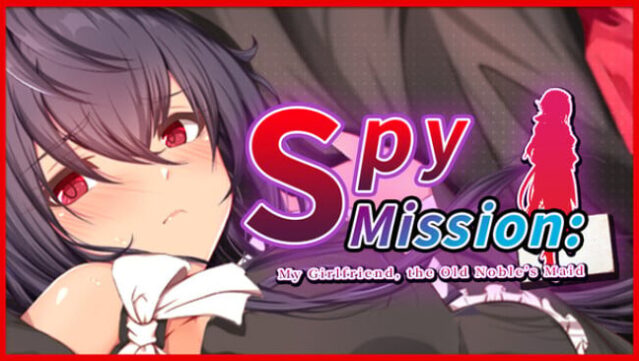 Spy Mission: My Girlfriend, the Old Noble’s Maid Free Download